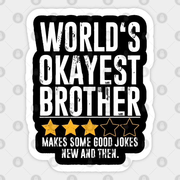 Funny Brother Gifts World's Okayest Brother Sticker by The Design Catalyst